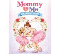 Mommy & Me: Best Friends Forever | Cute and Heartwarming Mom & Daughter Coloring Pages for Girls