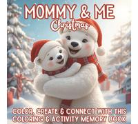 Mommy & Me Christmas: A Cozy Holiday Keepsake Coloring & Memory Book for Kids and Moms | Shared Activities, Photo Pages & Christmas Traditions ... for kids and their special grown-ups.)