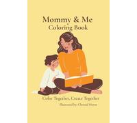 Mommy & Me Coloring Book: 40 + Cute Coloring Pages for Moms and Kids to Color Together, Bond, Relax, and Create Special Memories
