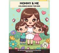 Mommy & Me Coloring Book for Kids: 50+ Heartwarming Kawaii Scenes for Moms & Kids (Together We Color)
