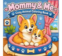 Mommy & Me: Cozy Animal Coloring Book: 54 Cute & Easy-To-Color Illustrations | For Kids & Adults (Cozy Friends)