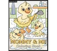 Mommy & Me Moments Coloring Book: Cute and Cozy Scenes Animal Moms With Their Little Ones Doing Everyday Things