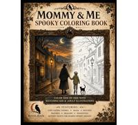 Mommy & Me Spooky Coloring Book: A Cozy Gothic Halloween Coloring Experience for Parents and Children (Rusted Raven: Color Together Collection)