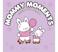 Mommy Moments: A Coloring Book For Mommy & Me