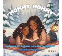 "Mommy, Mommy": Volume 2: A Journey through the Winter Woods