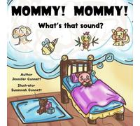 Mommy! Mommy! What's That Sound?