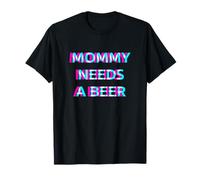 Mommy Needs A Beer Mom Drinking Alcohol Slogan Camiseta