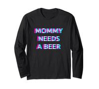 Mommy Needs A Beer Mom Drinking Alcohol Slogan Manga Larga