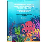 Mommy Needs a Break: Here's a Coloring Book to Keep You Busy: Ocean Animals Edition