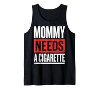 Mommy Needs A Cigarette Camiseta sin Mangas