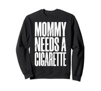 Mommy Needs A Cigarette Sudadera