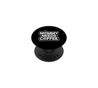 Mommy Needs Coffee PopSockets PopGrip Adhesivo