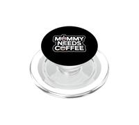 Mommy Needs Coffee PopSockets PopGrip para MagSafe