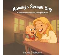 Mommy’s Special Boy: A Journey of Love on the Spectrum