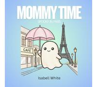 Mommy Time: Spooky Ghost in Paris Coloring Book: Relaxing Spooky Cute Travel Coloring Pages Featuring the Eiffel Tower, Paris Cafés and City Streets - ... Adult Beginners (Mommy time coloring books)