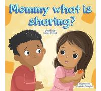 Mommy, What is Sharing?
