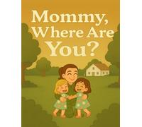 Mommy, Where Are You?: A heartwarming story for military families.