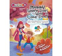 Mommy, Where Does the Wind Come From?: A Whimsical Fall Activity Book About Wind, Wonder, and a Mother’s Love - With a Story, Experiments, and ... - Ages 3-7 (Mommy, Where Does It Come From?)