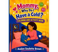 Mommy Why Do I Have A Cold/ Coloring And Activity Book
