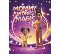Mommy Works Magic