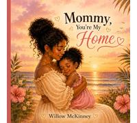 Mommy, You're My Home (Pink Edition): A Heartfelt Children’s Book About Love, Comfort, and Connection
