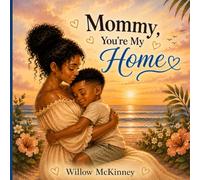 Mommy, You're My Home (Purple Edition): A Heartfelt Children’s Book About Love, Comfort, and Connection