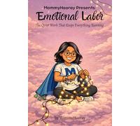 MommyHooray Presents Emotional Labor: The Quiet Work That Keeps Everything Running: 3