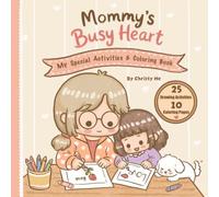 Mommy's Busy Heart: My Special Activity & Coloring Book