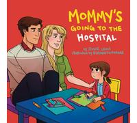 Mommy's Going to the Hospital
