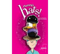 Mommy's hats!: !Los Sombreros de Mamá! (A powerful and uplifting true story of courage, love, and hope as I faced chemo alongside my children.)