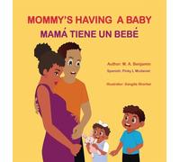 Mommy's Having a baby: Mamá Tiene un Bebé