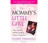 Mommy's Little Girl: Casey Anthony and Her Daughter Caylee's Tragic Fate by Diane Fanning (3-Nov-2009) Mass Market Paperback