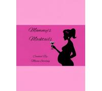 Mommy's Mocktails: Fun & Flavorful Alcohol-Free Drink Recipes (Mommy & Daddy Mocktails and Cocktails)