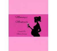 Mommy's Mocktails: Fun & Flavorful Alcohol-Free Drink Recipes (Mommy & Daddy Mocktails and Cocktails)
