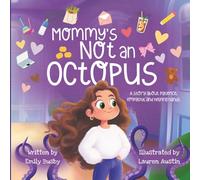 Mommy's Not An Octopus