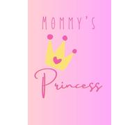 Mommy's Princess: A mother’s love for her daughter is fierce, unconditional, and quietly powerful. Her love protects, nurtures, guides, and forgives - even before it’s asked.