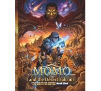 Momo and the Desert Falcons The Quest for Justice: Book One: An Epic Tale of Loyalty, Hidden Secrets, and the Fight Against the Shadows (The Adventures of Momo)