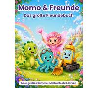 Momo & Freunde - Das große Freundebuch: Das große Sammel-Malbuch mit Momo, Okto, Pip und Bo - über 40 Malvorlagen für Kinder ab 3 Jahren