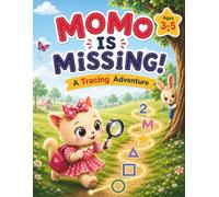 MoMo is Missing ! A tracing adventure: Preschool Learning Activities Workbook: Story-Based Tracing, Letters, Numbers & Shapes for Kids Ages 3-5 50+ Screen-Free Activities to Build Fine Mot