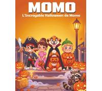 MOMO : L'Incroyable Halloween de Momo: Le cadeau PARFAIT d'Halloween ! | Livre illustre hilarant pour enfants 3-7 ans | Bonbons, mystere, amitie, partage et fous rires garantis (Saison 1 de MOMO)