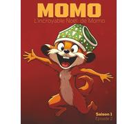 MOMO : L'incroyable Noël de Momo: Un livre illustré hilarant pour enfants 3-7 ans | Aventure de Noël drôle sur l'amitié et la découverte de soi (Saison 1 de MOMO)