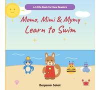 Momo, Mimi & Mymy Learn to Swim: A Rhyming Swim Safety Adventure for New Readers