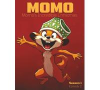 MOMO: Momo's Incredible Christmas: A Hilarious Christmas Picture Book for Kids Ages 3-7 | Funny Holiday Adventure About Self-Discovery and Friendship (MOMO Season 1)