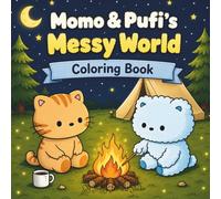 Momo & Pufi’s Messy World: Coloring Book for Adults and Kids, Simple & Cute Animal Coloring Book with Messy and Cozy Spaces for Relaxation