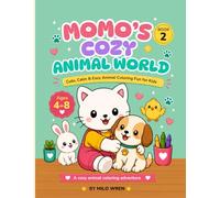 Momo’s Cozy Animal World Book 2: A Cute Animal Coloring Book for Kids Ages 4-8 with Pets, Farm Animals, Bold Lines, and Easy Coloring Pages