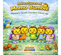Momo’s Great Garden Cleanup: Caring for the environment • Taking responsibility • Community service (Adventures of Momo Bumble)