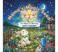 Momo’s Magic Seed: The Magic of Waiting (Brave Little Hearts)