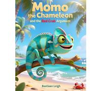 Momo the Chameleon and the Red Crab Argument: A Caribbean Beach Adventure Teaching Kids age 4-8 How to Handle Anger (Momo’s Colorful Feelings Adventures)