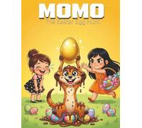 MOMO: The Easter Egg Hunt: A Hilarious Easter Picture Book for Kids Ages 3-7 | Friendship, Sharing & Laugh-Out-Loud Egg Hunt Chaos | Who will find the golden egg? (MOMO Season 1)