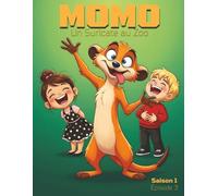 MOMO : Un Suricate au Zoo: Un livre illustre hilarant pour enfants 3-7 ans | Aventure au zoo sur l'amitie, l'identite et la decouverte de soi (Saison 1 de MOMO)